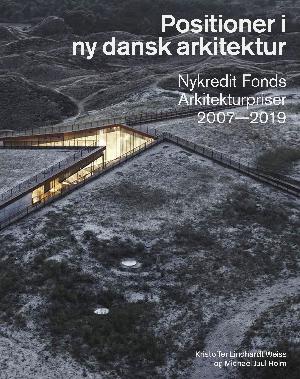 Positioner i ny dansk arkitektur : Nykredit Fonds arkitekturpriser 2007-2019
