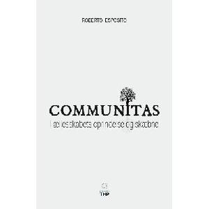 Communitas : fællesskabets oprindelse og skæbne