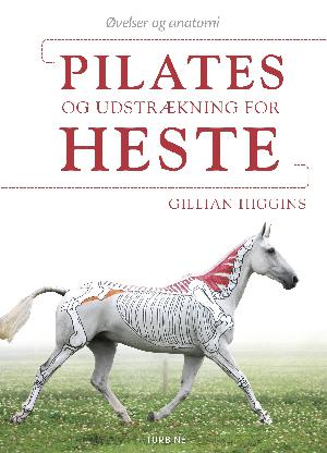 Pilates og udstrækning for heste : øvelser og anatomi