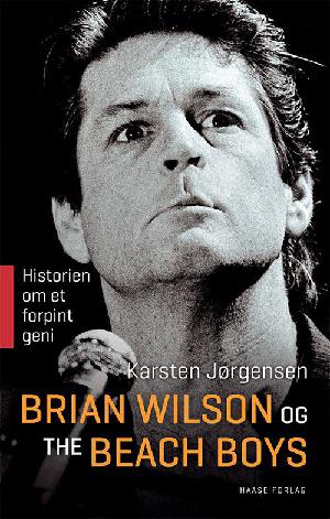 Brian Wilson og The Beach Boys : historien om et forpint geni