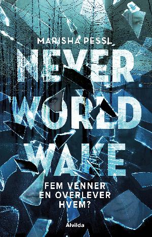 Neverworld wake : fem venner, en overlever, hvem?