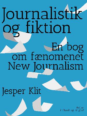 Journalistik og fiktion : en bog om fænomenet New Journalism