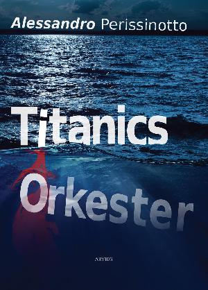Titanics orkester : en Anna Pavesi-krimi