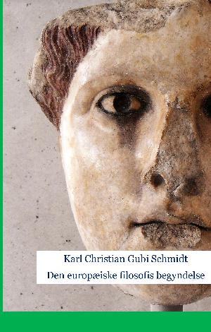 Den europæiske filosofis begyndelse : den græske filosofis historie fra Thales til Sokrates