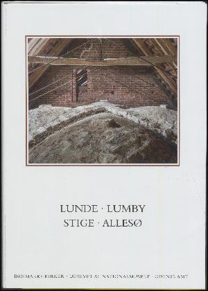 Danmarks kirker. Bind 9, Odense Amt. 7. bind, hft. 46 : Kirkerne i Lunde, Lumby, Stige, Allesø