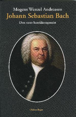 Johann Sebastian Bach: den store barokkomponist