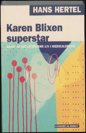Karen Blixen superstar : glimt af det litterære liv i mediealderen