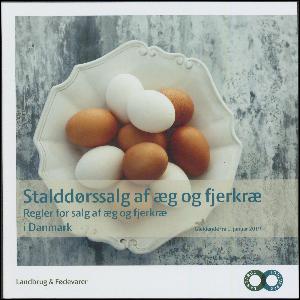 Stalddørssalg af æg og fjerkræ : regler for salg af æg og fjerkræ i Danmark