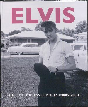 Elvis - through the lens of Phillip Harrington