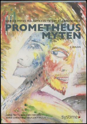 Prometheus myten : græske myter fra antikken til det 21. århundrede