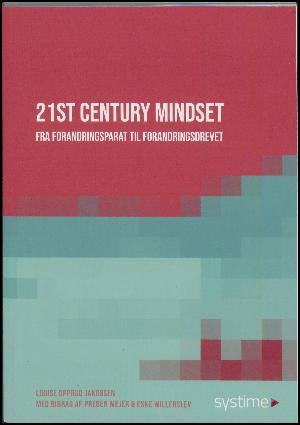 21st century mindset : fra forandringsparat til forandringsdrevet