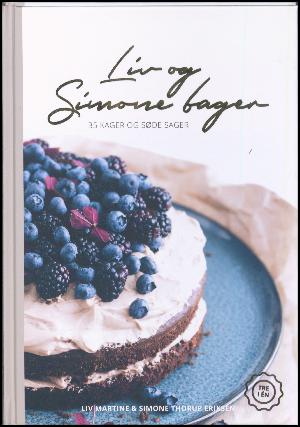 Liv og Simone bager : 35 kager og søde sager