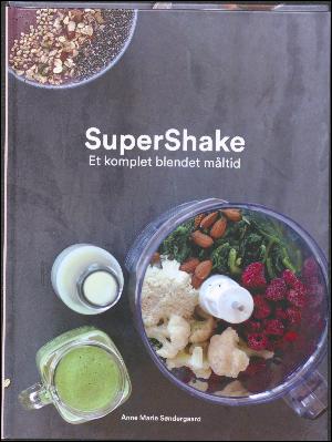 Supershake : et komplet blendet måltid