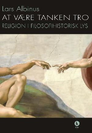 At være tanken tro : religion i filosofihistorisk kontekst