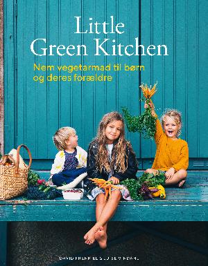 Little green kitchen : nem vegetarmad til børn og deres forældre