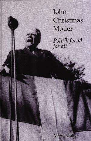 John Christmas Møller : politik forud for alt