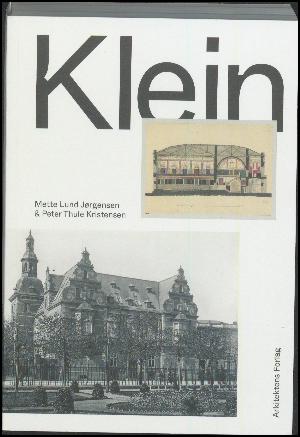 Klein : arkitekten Vilhelm Kleins skrifter og historicismen i Danmark