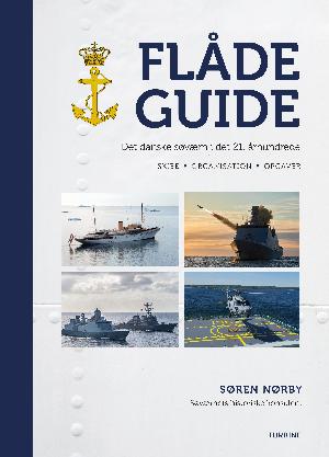 Flådeguide : det danske søværn i det 21. århundrede : skibe, organisation, opgaver