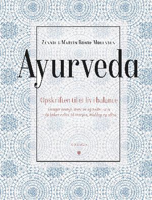 Ayurveda : opskriften til et liv i balance
