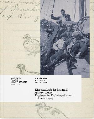 Klar blaa Luft, let Bris fra N : dagbøger fra fugleekspeditionen i Grønland 1925