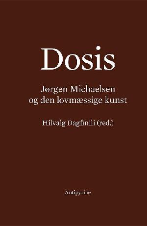Dosis : Jørgen Michaelsen og den lovmæssige kunst