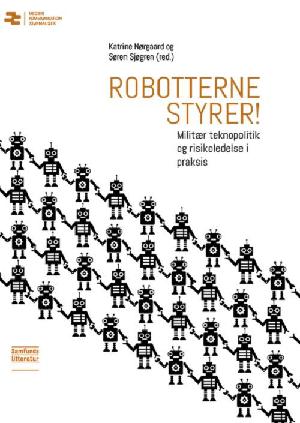 Robotterne styrer! : militær teknopolitik og risikoledelse i praksis