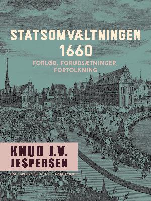 Statsomvæltningen 1660 : forløb, forudsætninger, fortolkning
