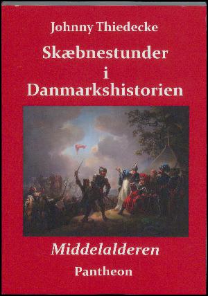 Skæbnestunder i Danmarkshistorien - middelalderen