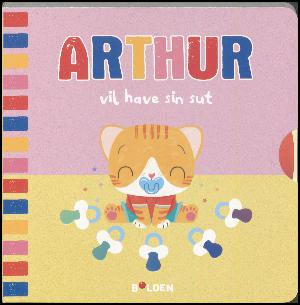 Arthur vil have sin sut