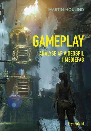 Gameplay : analyse af videospil i mediefag
