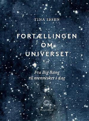 Fortællingen om universet : fra big bang til mennesket i dag