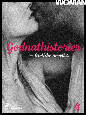Godnathistorier : erotiske noveller. 4