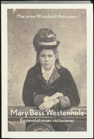 Mary Bess Westenholz (1857-1947) : en revolutionær victorianer