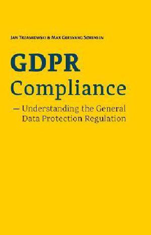 GDPR compliance : understanding the General Data Protection Regulation
