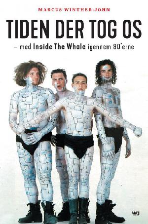 Tiden der tog os : med Inside the Whale igennem 90'erne
