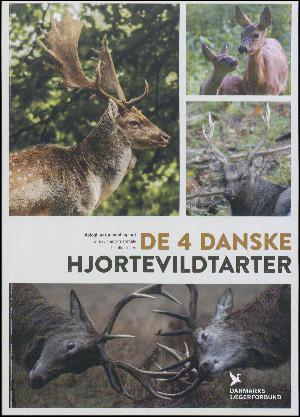 De 4 danske hjortevildtarter : biologi, natur, mad og jagt : undervisningsmateriale til folkeskolen