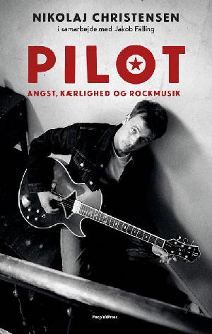 Pilot : angst, kærlighed og rockmusik
