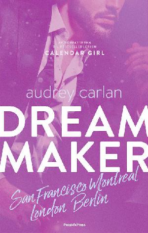 Dream maker. Bind 2 : San Francisco, Montreal, London, Berlin