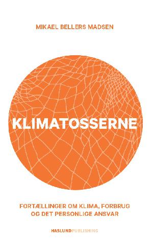 Klimatosserne : fortællinger om  klima, forbrug og det personlige ansvar