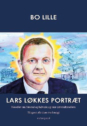 Lars Løkkes portræt : noveller om himmel og helvede og især det midtimellem