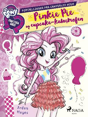 My little pony - Equestria girls - Pinkie Pie og cupcake-katastrofen : fortællinger fra Canterlot High
