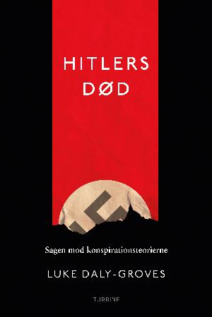 Hitlers død : sagen mod konspirationsteorierne