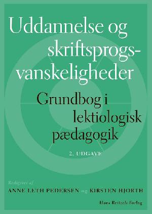 Uddannelse og skriftsprogsvanskeligheder : grundbog i lektiologisk pædagogik