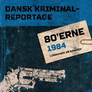 Dansk kriminalreportage. Årgang 1984
