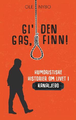 Gi' den gas, Finn! : humoristiske historier om livet i Kanaljebo
