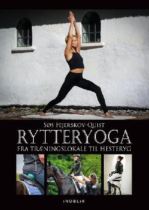Rytteryoga : fra træningslokale til hesteryg