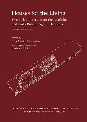 Houses for the living : two-aisled houses from the neolithic and early bronze age in Denmark. Volume 2. Catalogue