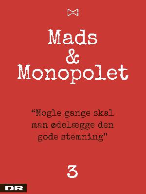 Mads & Monopolet - "nogle gange skal man ødelægge den gode stemning"
