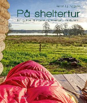 På sheltertur : en guide til nære oplevelser i naturen