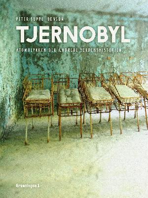 Tjernobyl : atomulykken der ændrede verdenshistorien